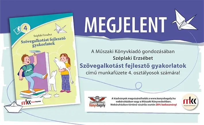 Megjelent a Műszaki Könyvkiadó gondozásában Széplaki Erzsébet Szövegalkotást fejlesztő gyakorlatok című munkafüzete 4. osztályosok számára!